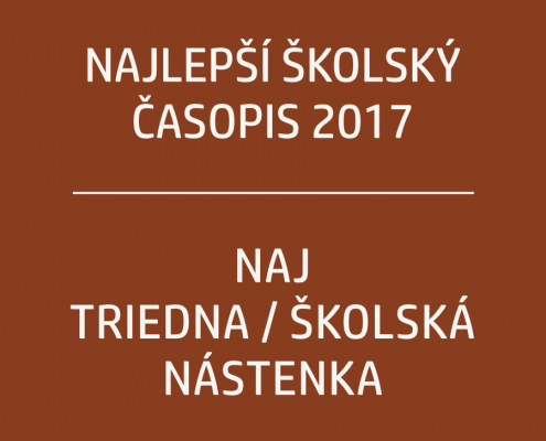 Najlepší školský časopis 2017 a Naj triedna / školská nástenka