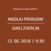 Beseda so spisovateľmi Nikolajom PROKUDINOM a Jurijom ZVERLINOM