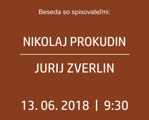 Beseda so spisovateľmi Nikolajom PROKUDINOM a Jurijom ZVERLINOM