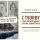 Výstava: Z tvorby Petry Dvorštiakovej a Petra Habovštiaka