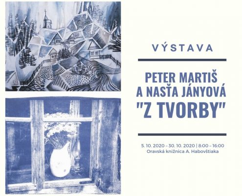 Výstava: Peter Martiš a Nasťa Jányová "Z TVORBY"