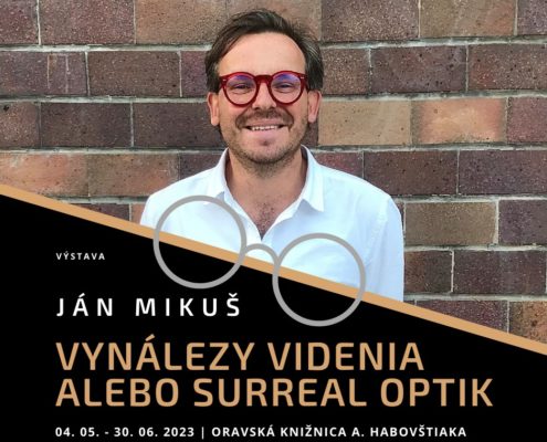 Výstava: Vynálezy videnia alebo Surreal Optik