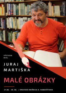 Výstava Juraja Martišku Malé obrázky